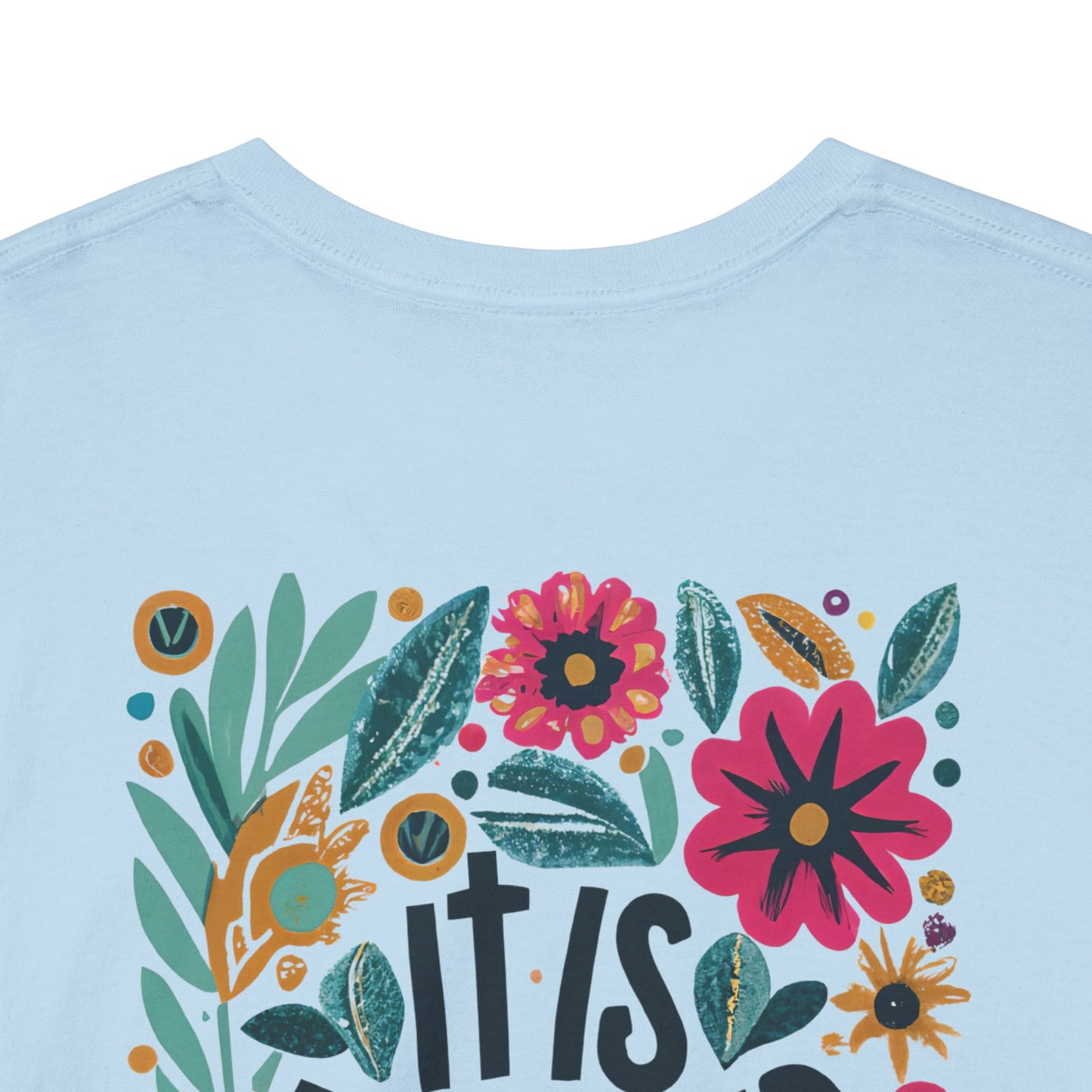Inspirational Floral Unisex Heavy Cotton Tee - "It Is Finished"