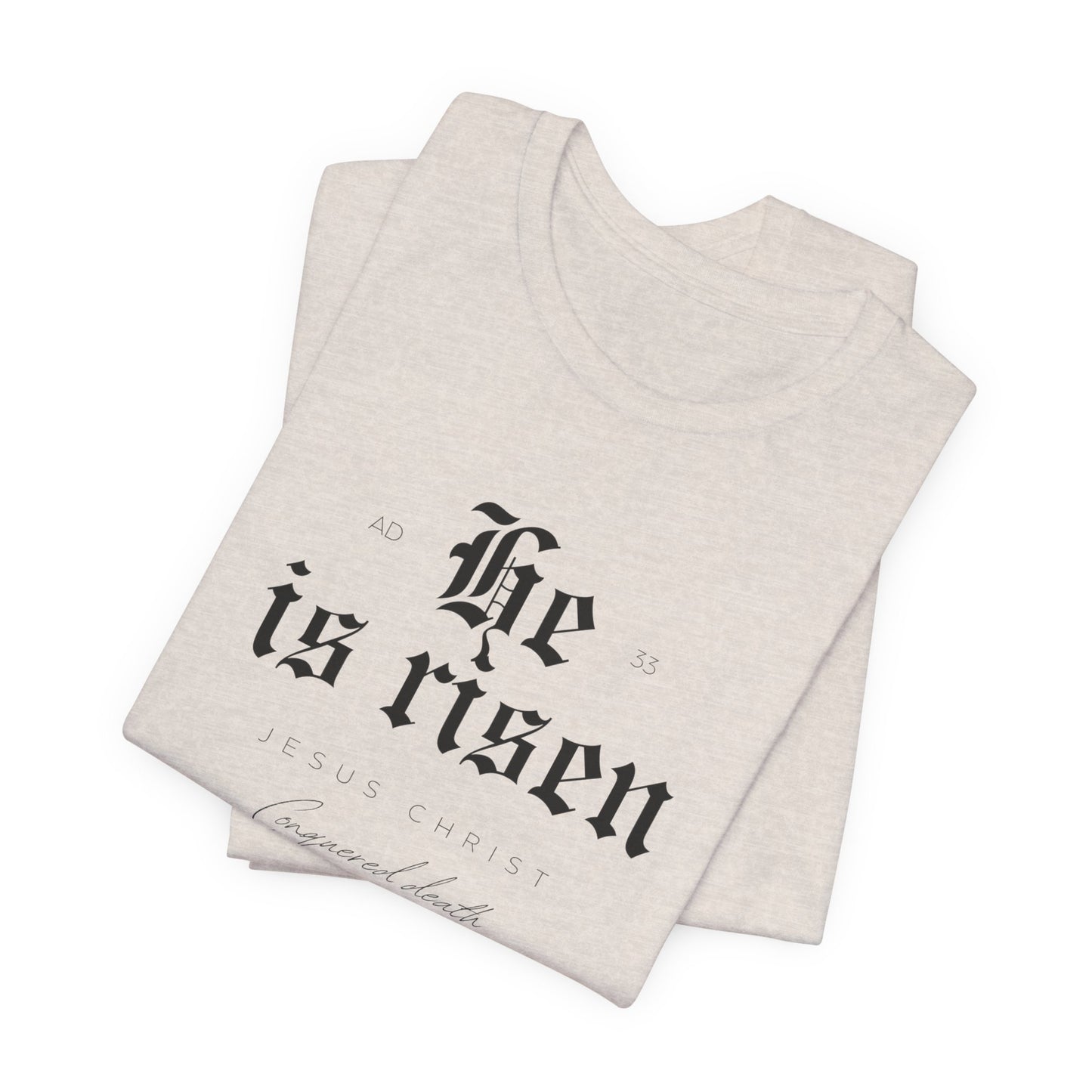 He is Risen Unisex Religious Tee - Celebrate Faith & Easter