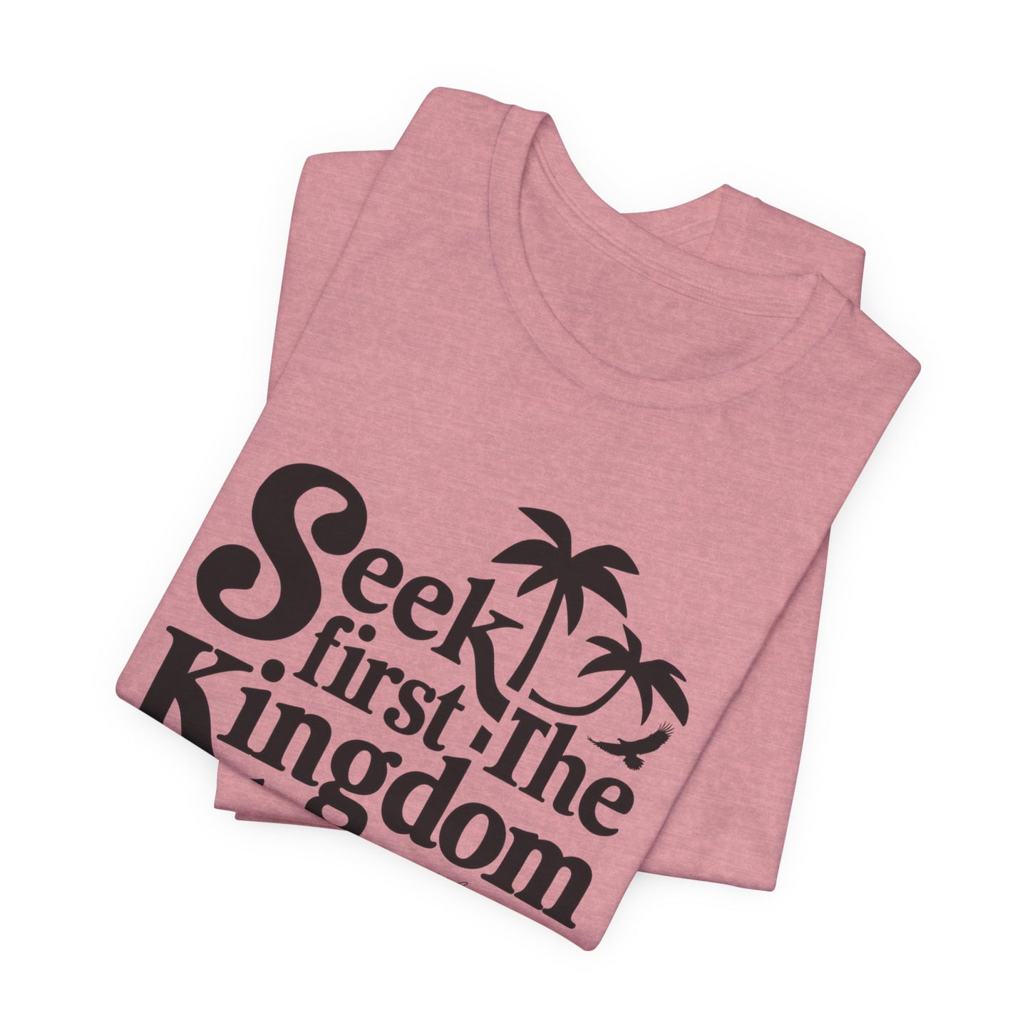 "Seek First the Kingdom" Tee