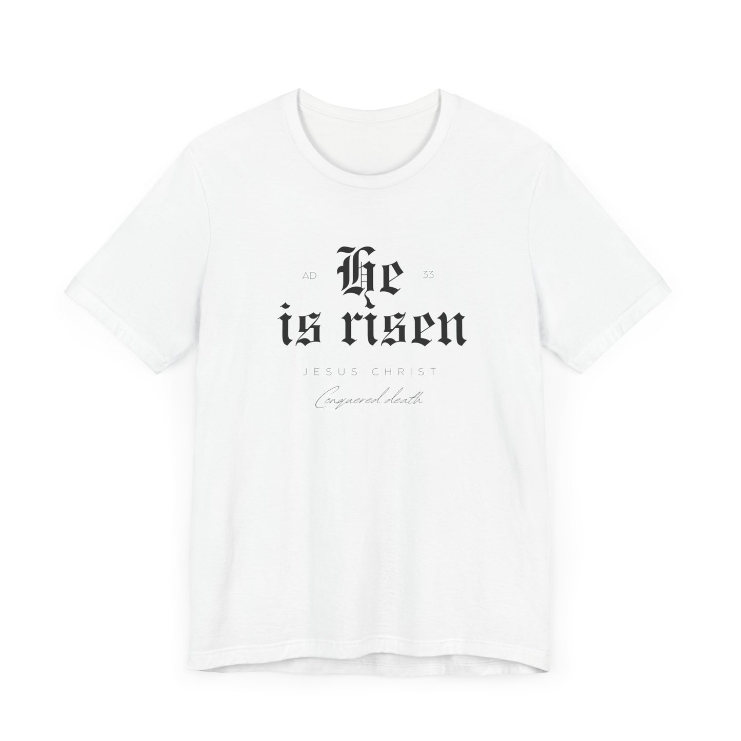 He is Risen Unisex Religious Tee - Celebrate Faith & Easter