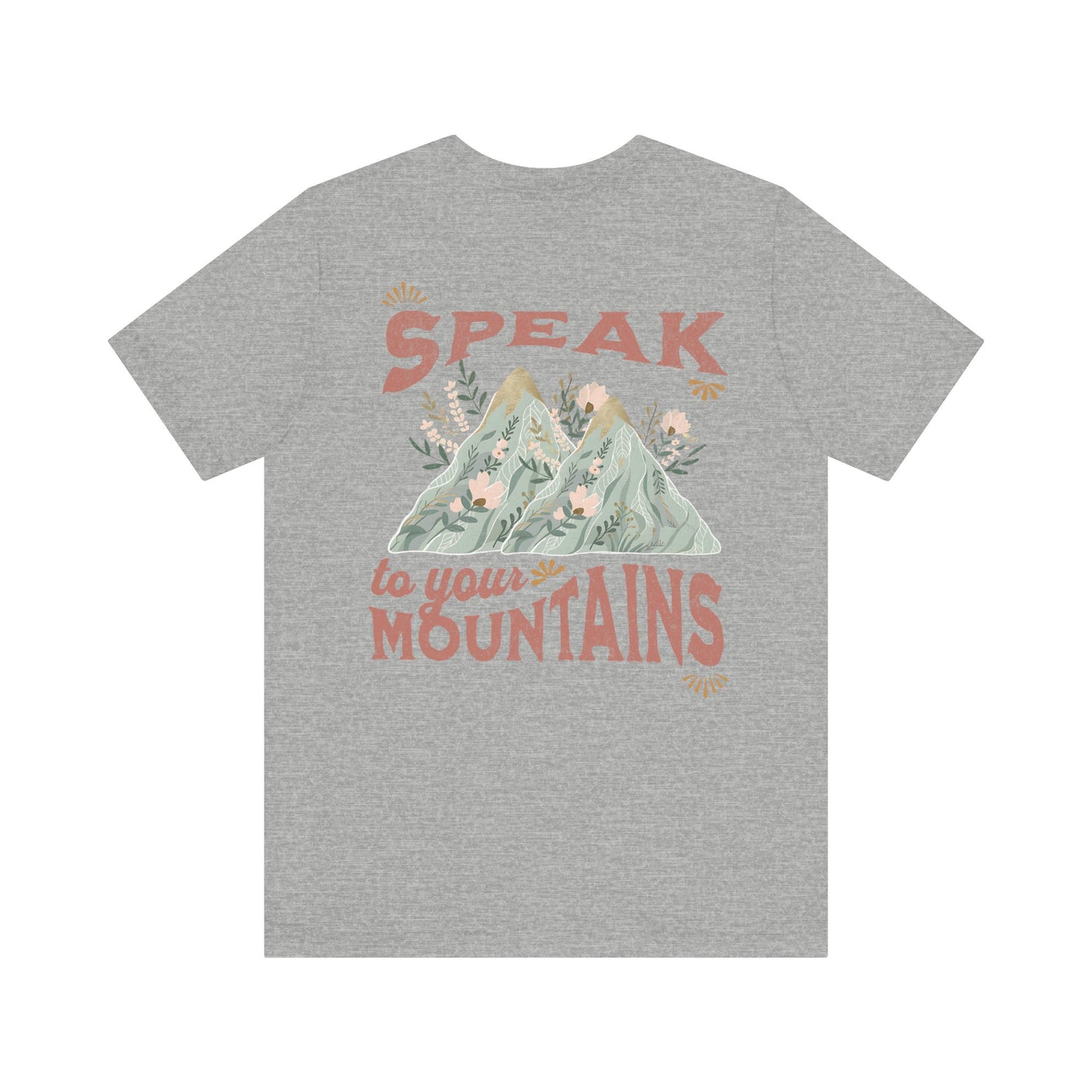 Adventure-Inspired Unisex Tee - 'Speak to Your Mountains'