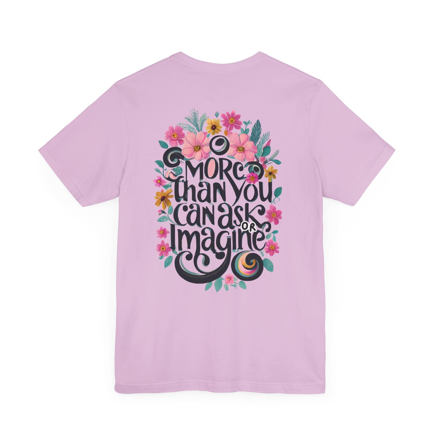 Floral Message Unisex Tee – "More Than You Can Ask or Imagine"