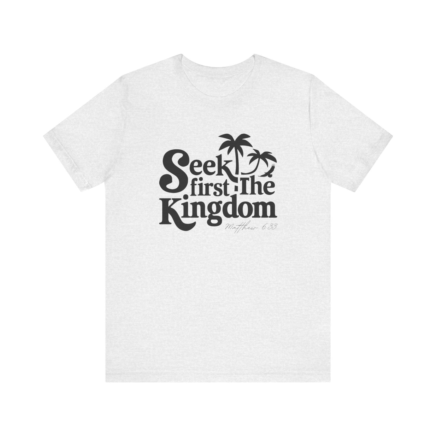 "Seek First the Kingdom" Tee