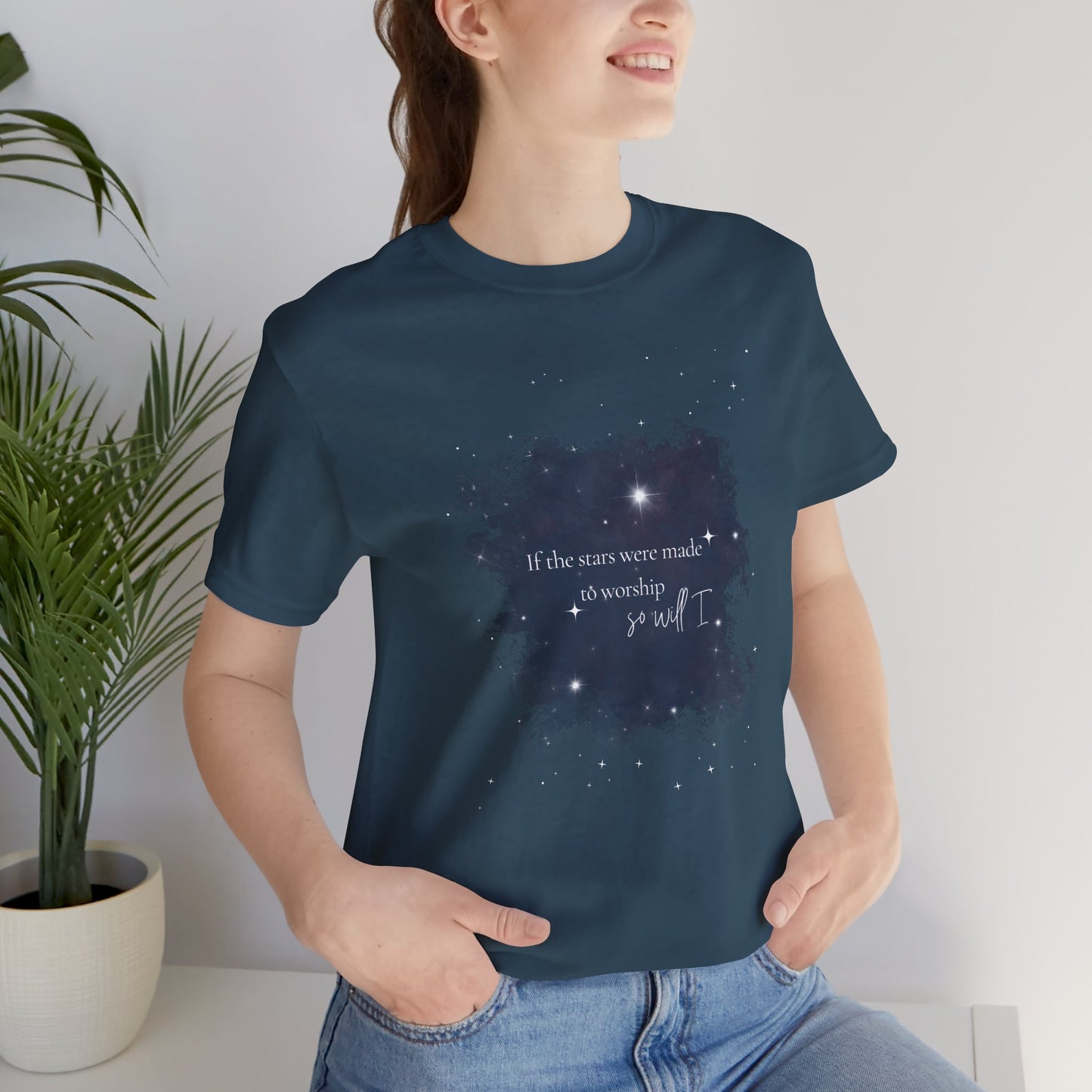 “If the Stars Were Made to Worship, So Will I” Tee