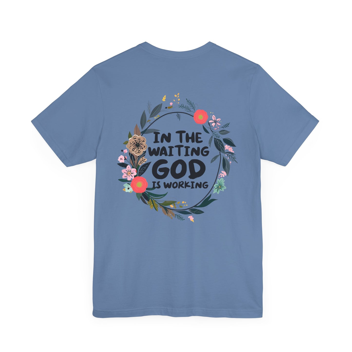 Floral Inspirational Tee - 'In The Waiting God is Working'