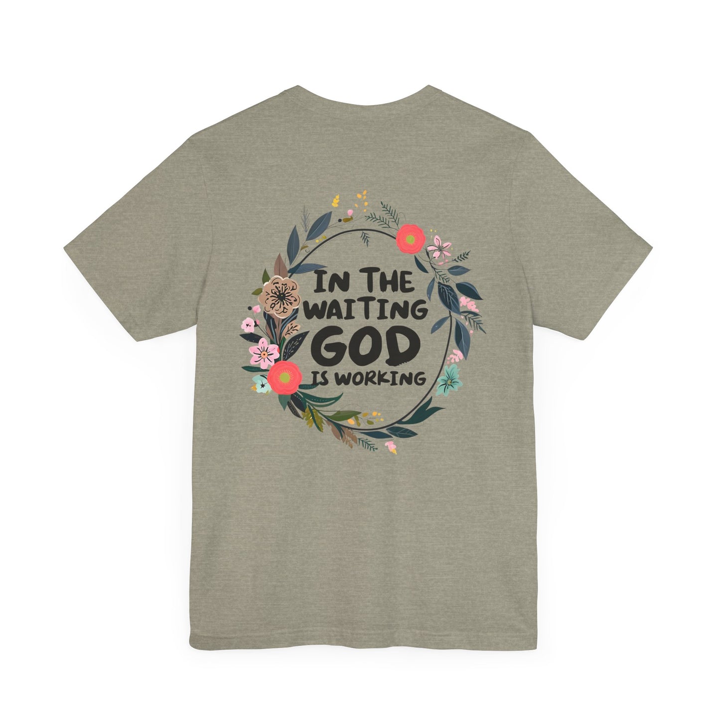 Floral Inspirational Tee - 'In The Waiting God is Working'