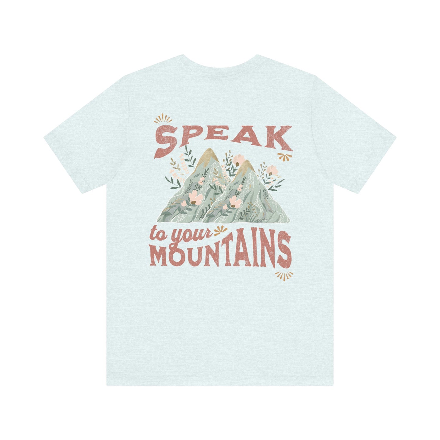 Adventure-Inspired Unisex Tee - 'Speak to Your Mountains'