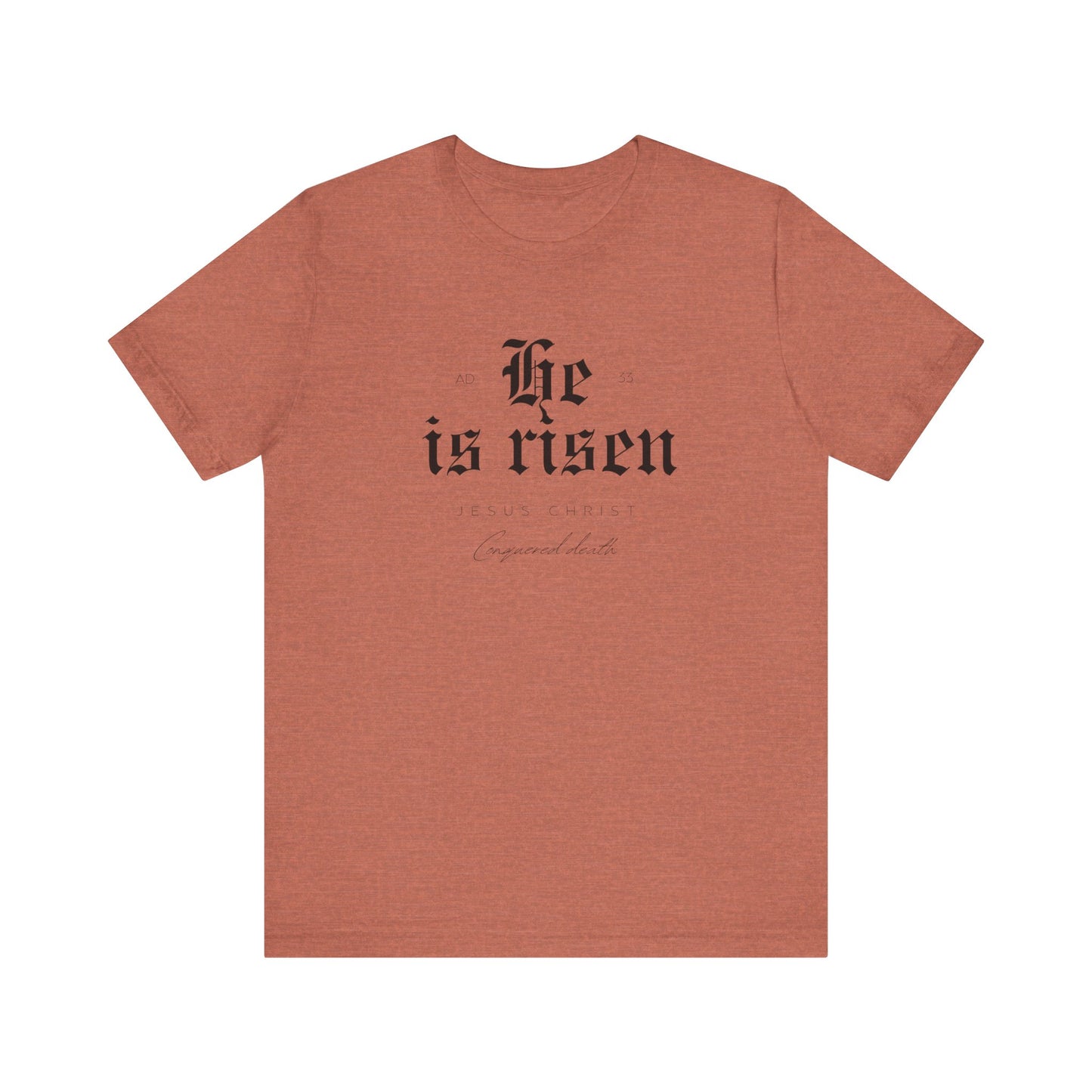 He is Risen Unisex Religious Tee - Celebrate Faith & Easter