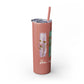 Floral Inspirational Skinny Tumbler with Straw - 20oz - Perfect for Gifts & Daily Use