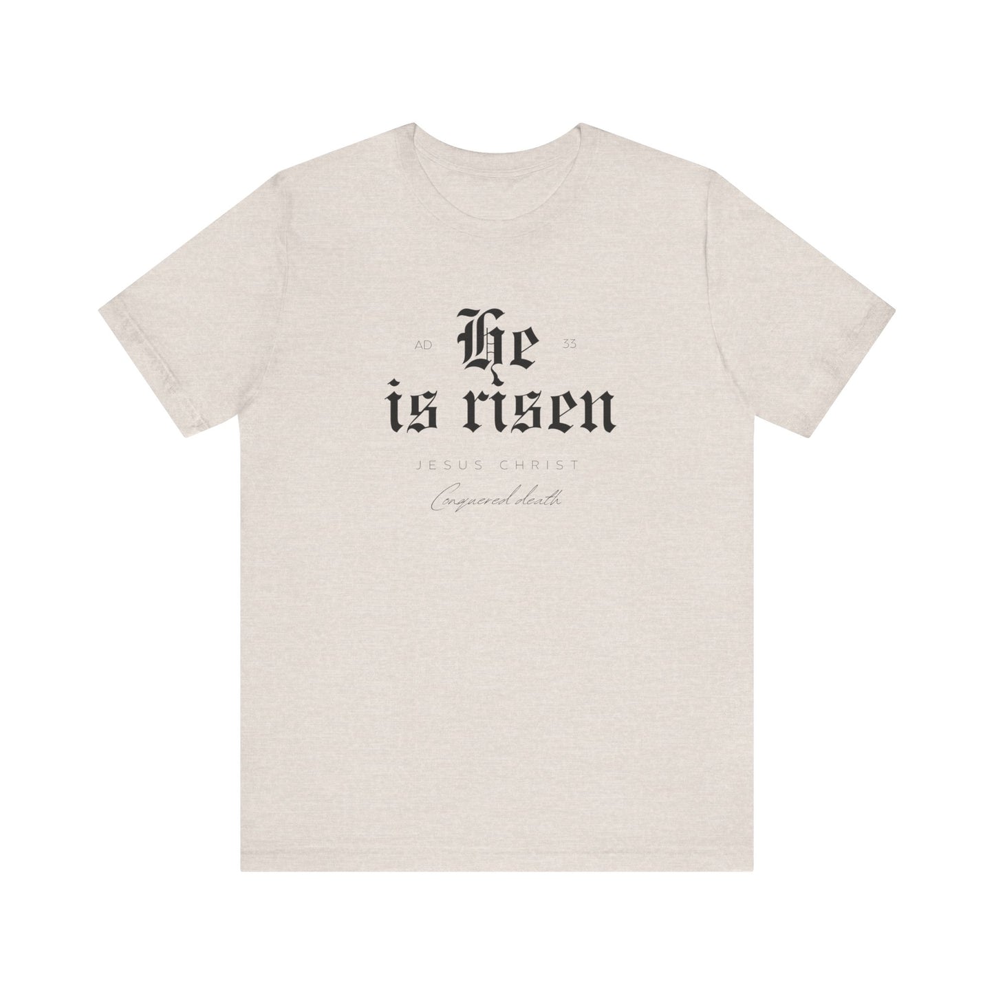 He is Risen Unisex Religious Tee - Celebrate Faith & Easter