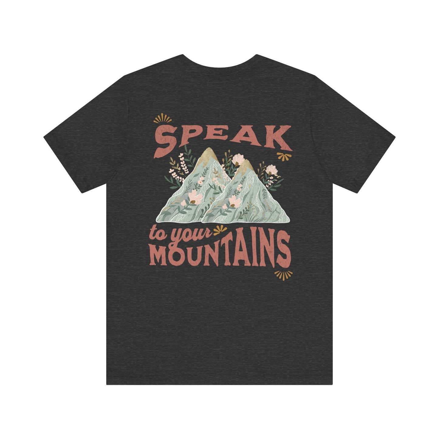 Adventure-Inspired Unisex Tee - 'Speak to Your Mountains'