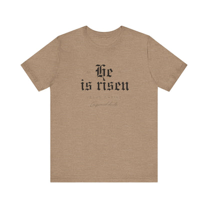 He is Risen Unisex Religious Tee - Celebrate Faith & Easter