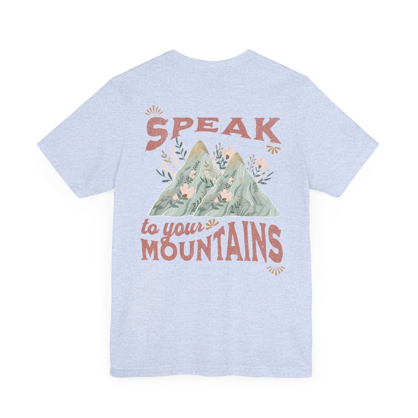 Adventure-Inspired Unisex Tee - 'Speak to Your Mountains'