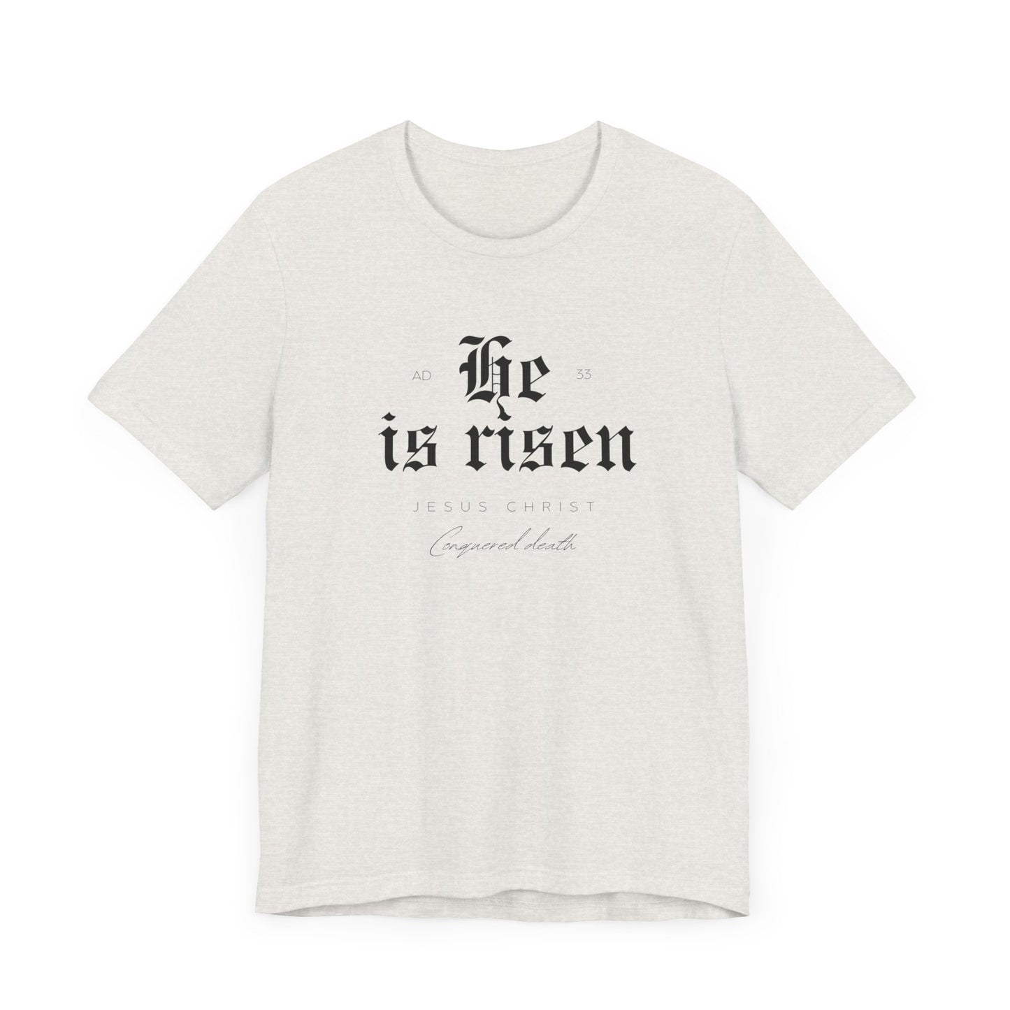 He is Risen Unisex Religious Tee - Celebrate Faith & Easter