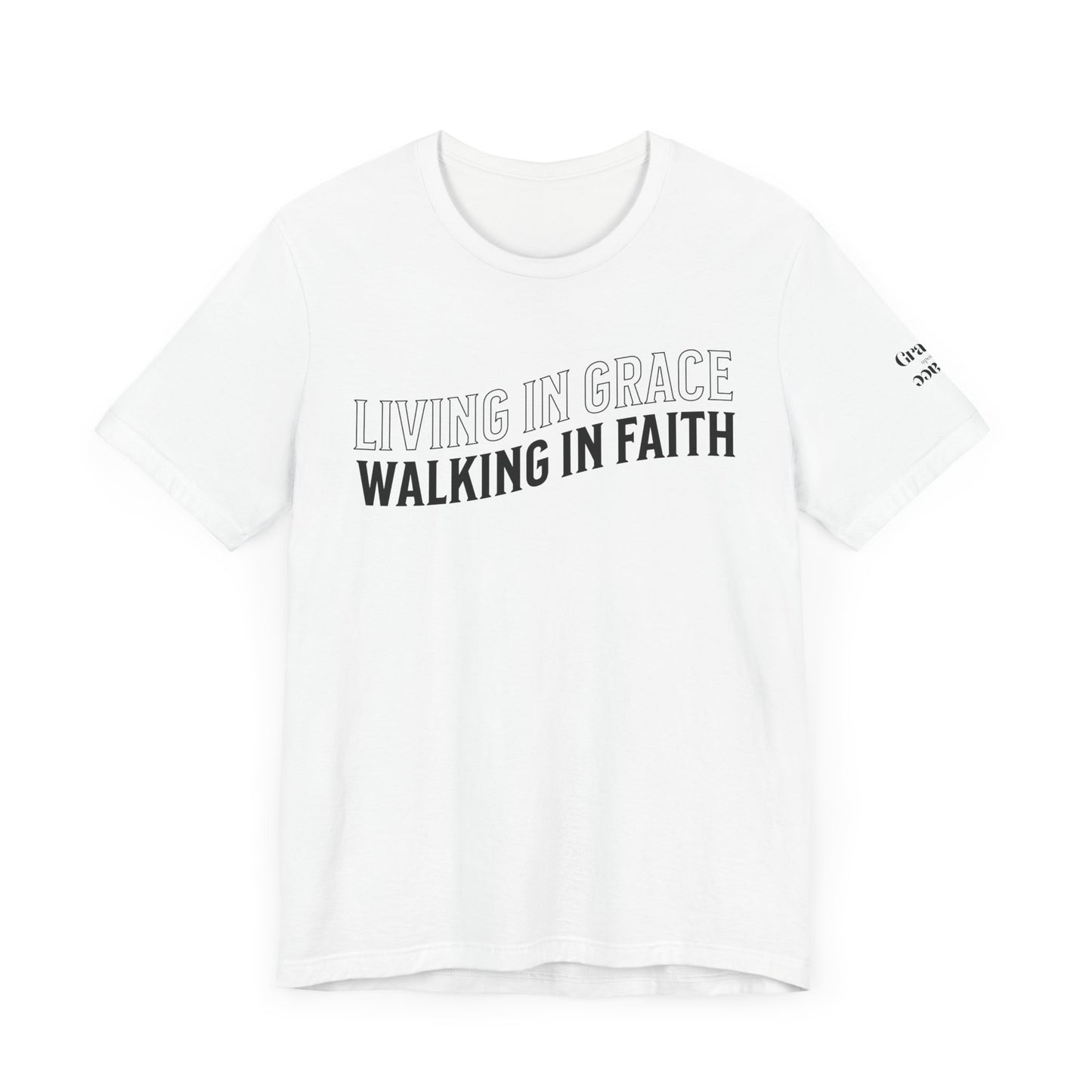 Living in Grace, Walking in Faith T-Shirt