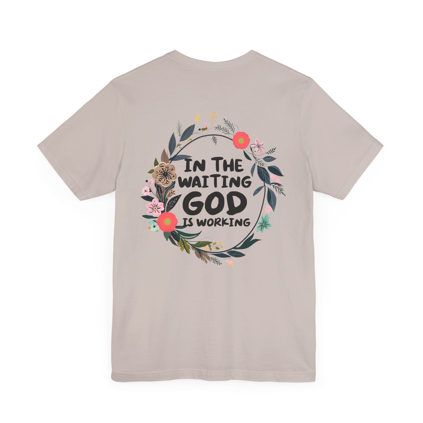 Floral Inspirational Tee - 'In The Waiting God is Working'