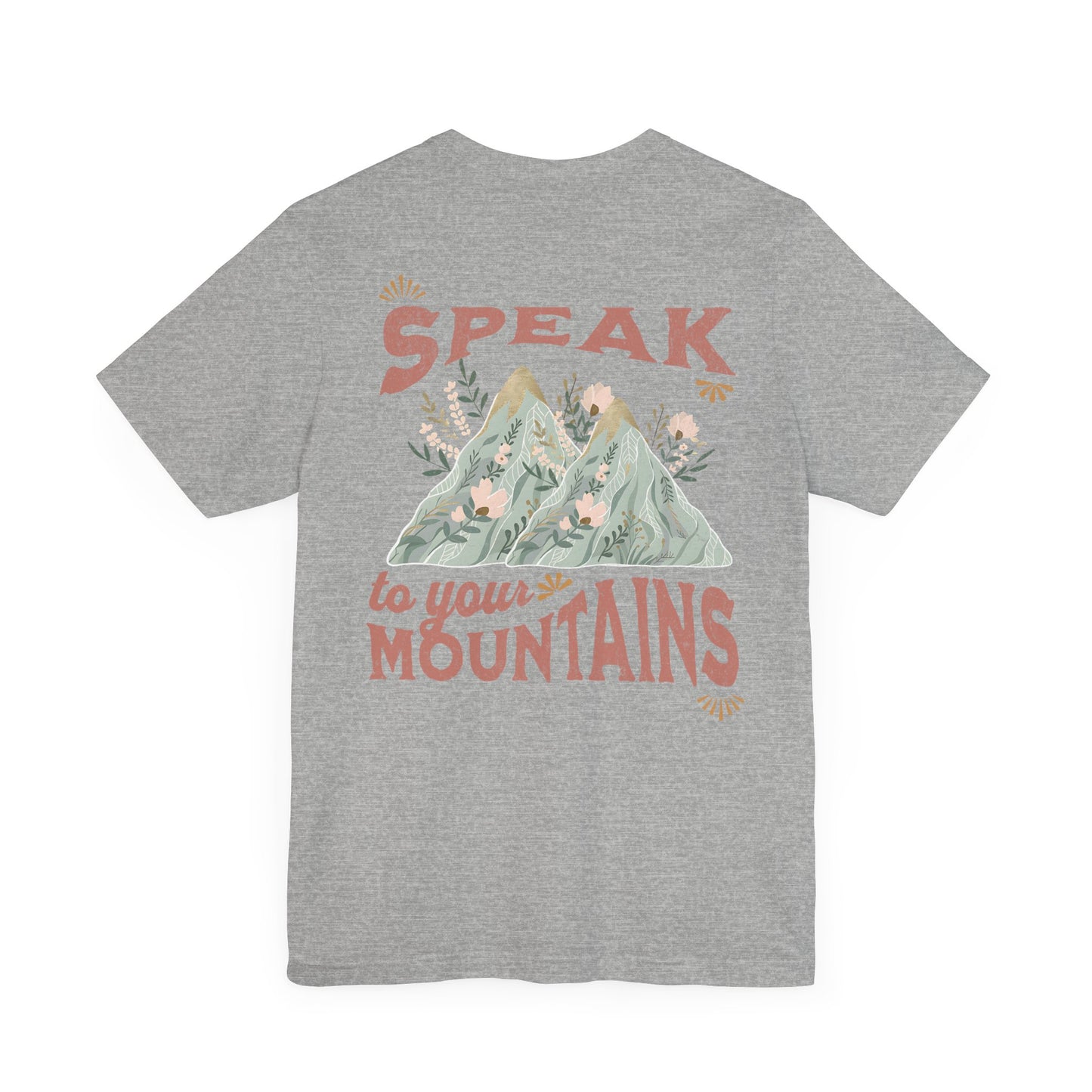 Adventure-Inspired Unisex Tee - 'Speak to Your Mountains'