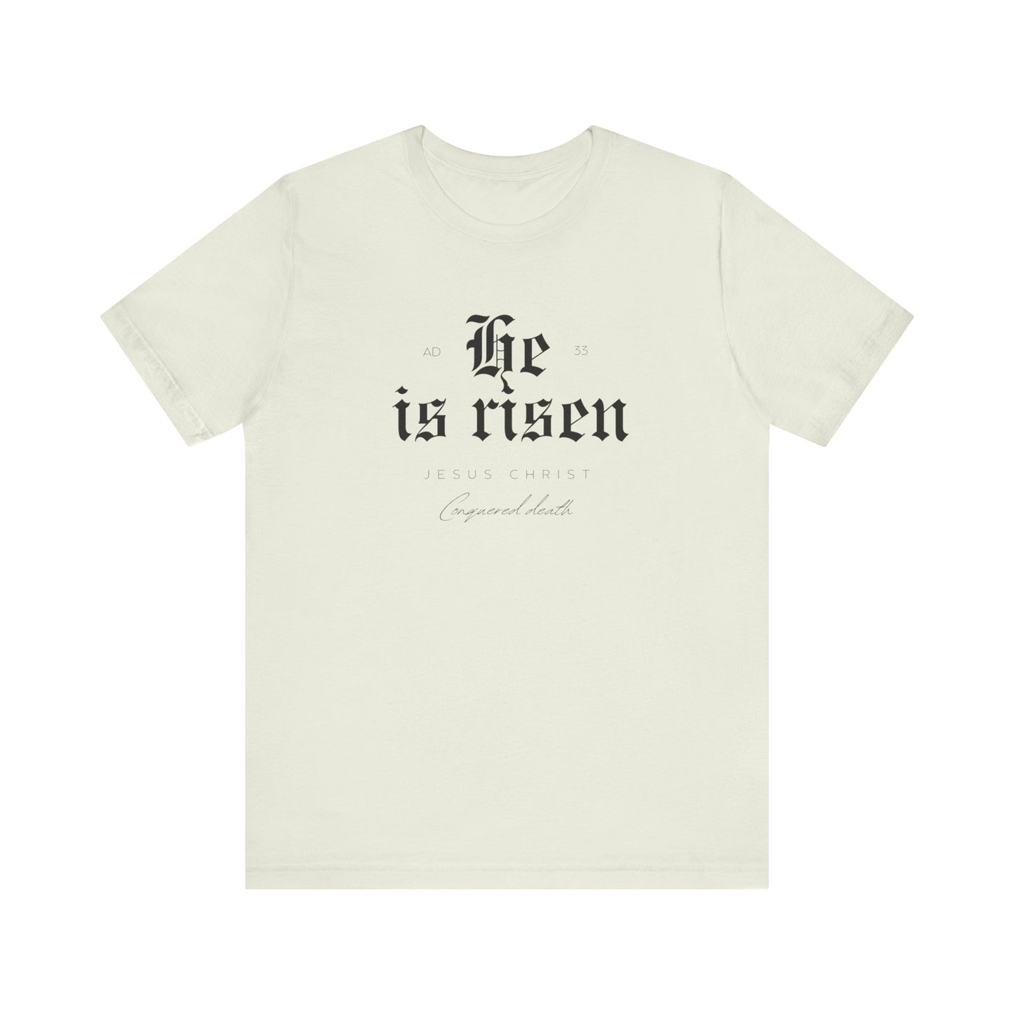 He is Risen Unisex Religious Tee - Celebrate Faith & Easter