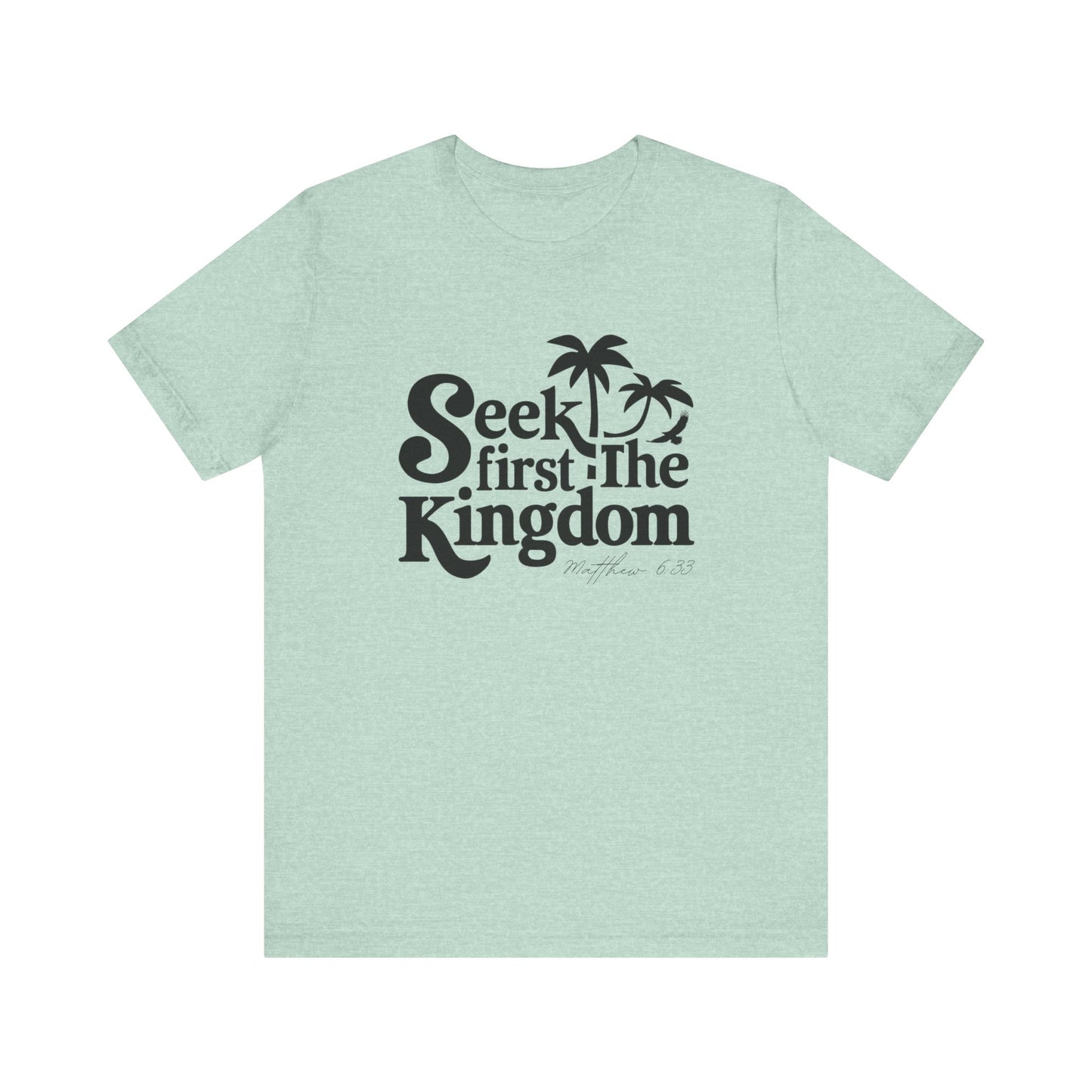 "Seek First the Kingdom" Tee