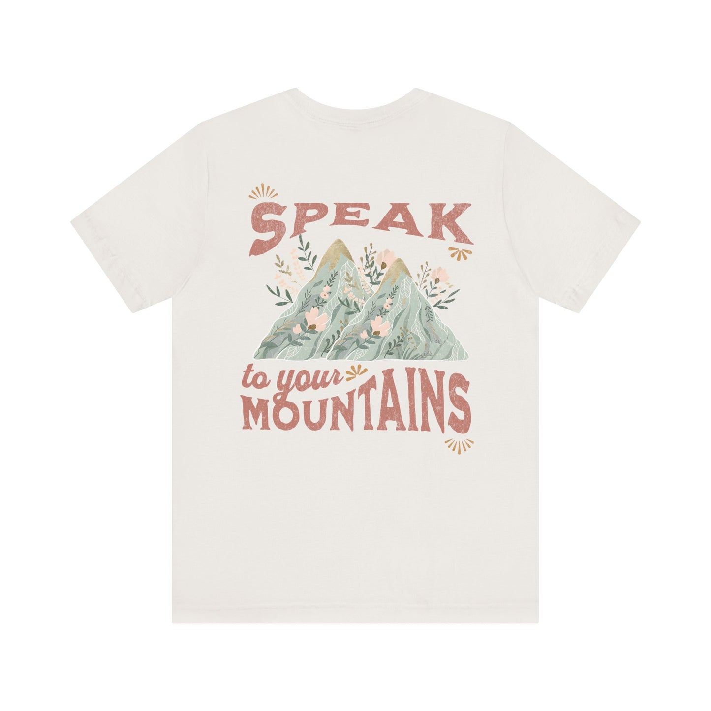 Adventure-Inspired Unisex Tee - 'Speak to Your Mountains'