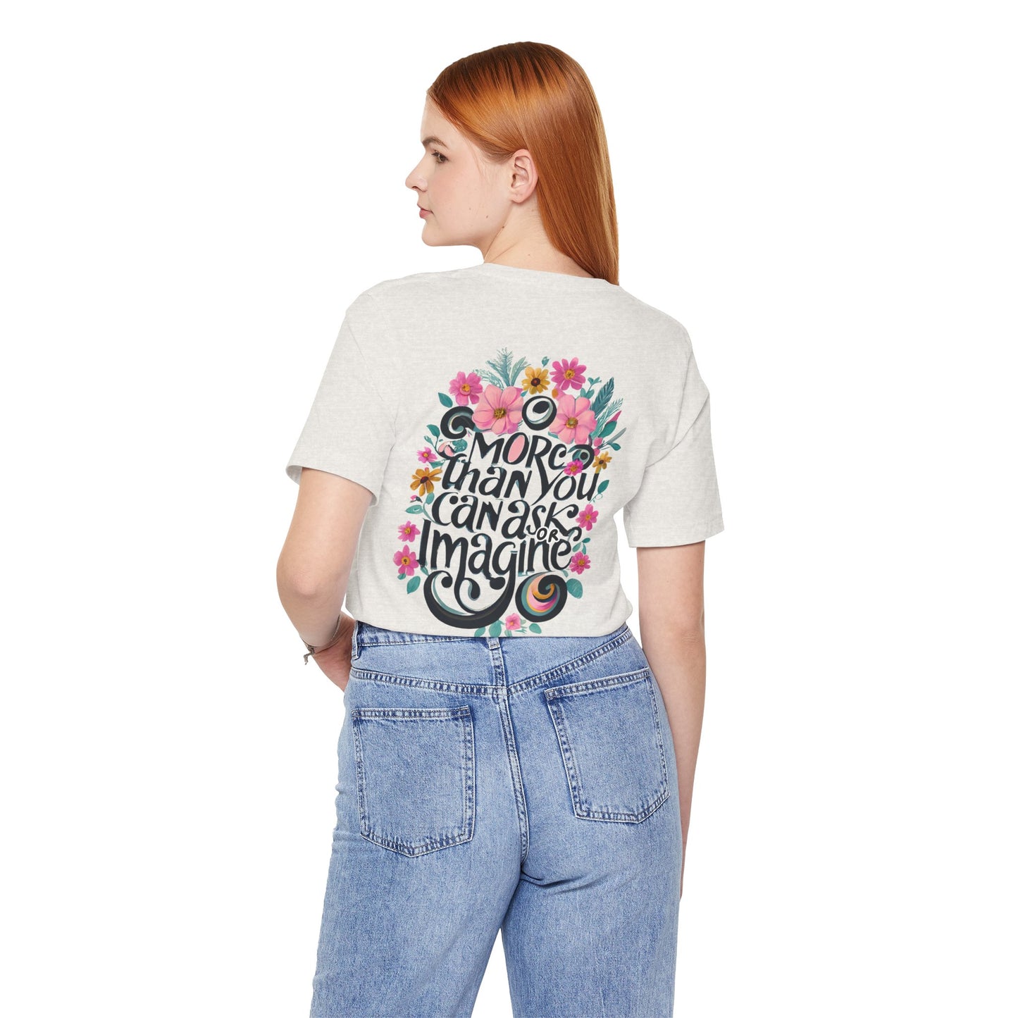 Floral Message Unisex Tee – "More Than You Can Ask or Imagine"