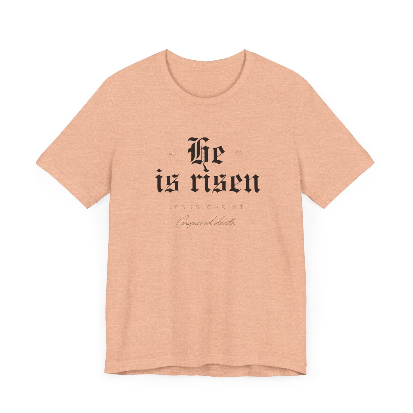 He is Risen Unisex Religious Tee - Celebrate Faith & Easter