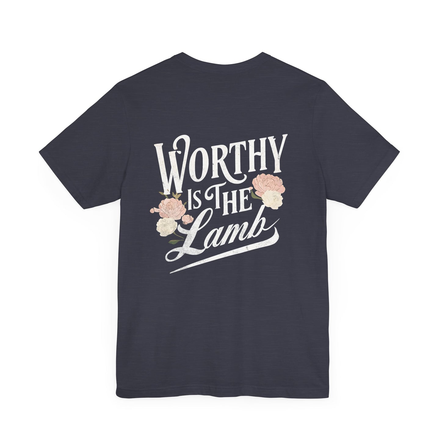 Worthy is the Lamb Floral Unisex Tee - Inspirational Short Sleeve Shirt