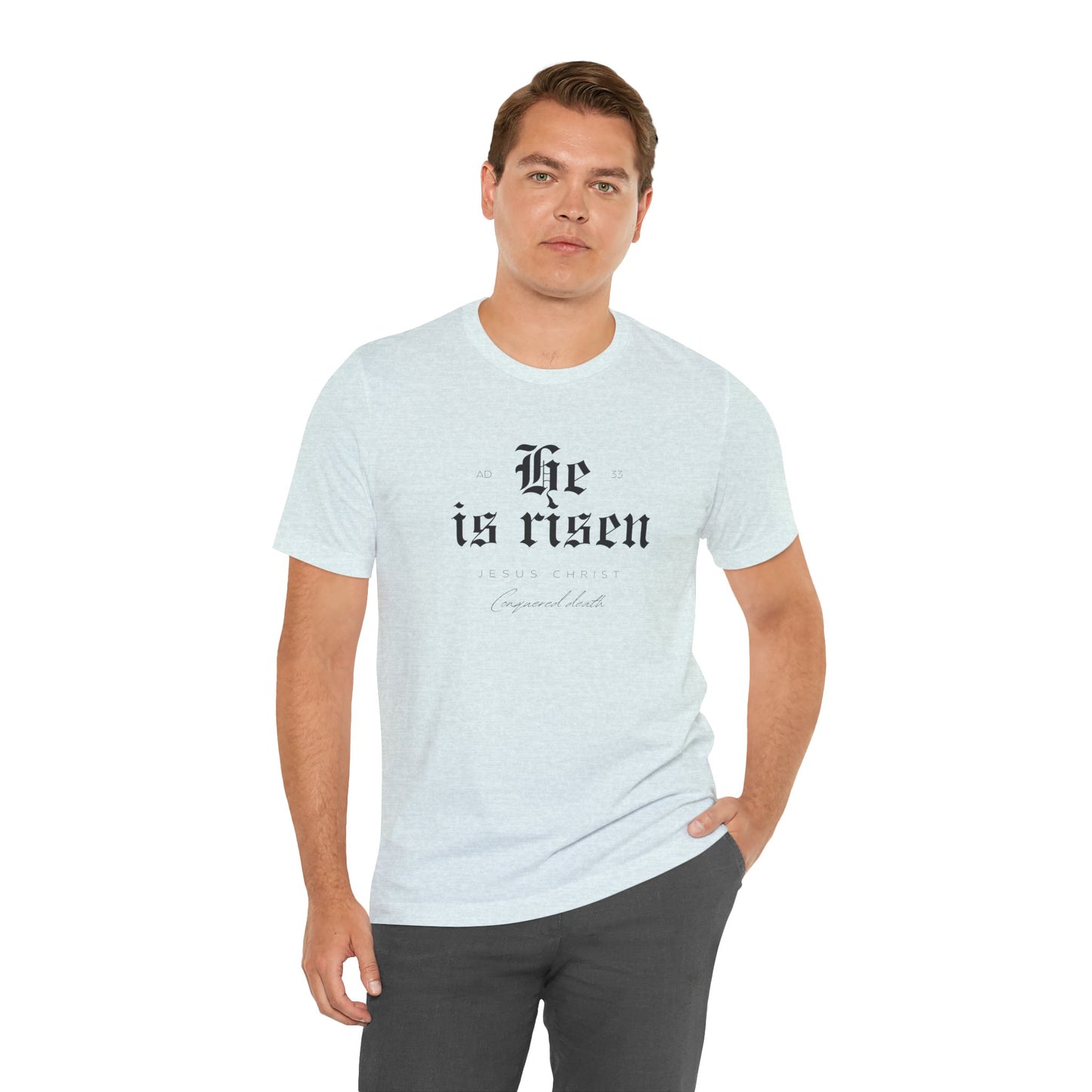 He is Risen Unisex Religious Tee - Celebrate Faith & Easter