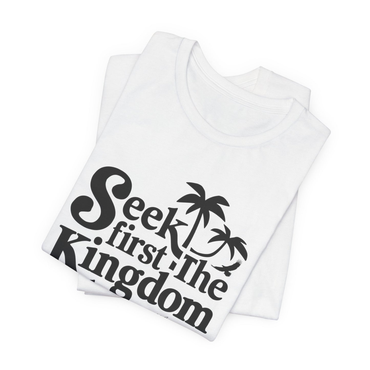 "Seek First the Kingdom" Tee