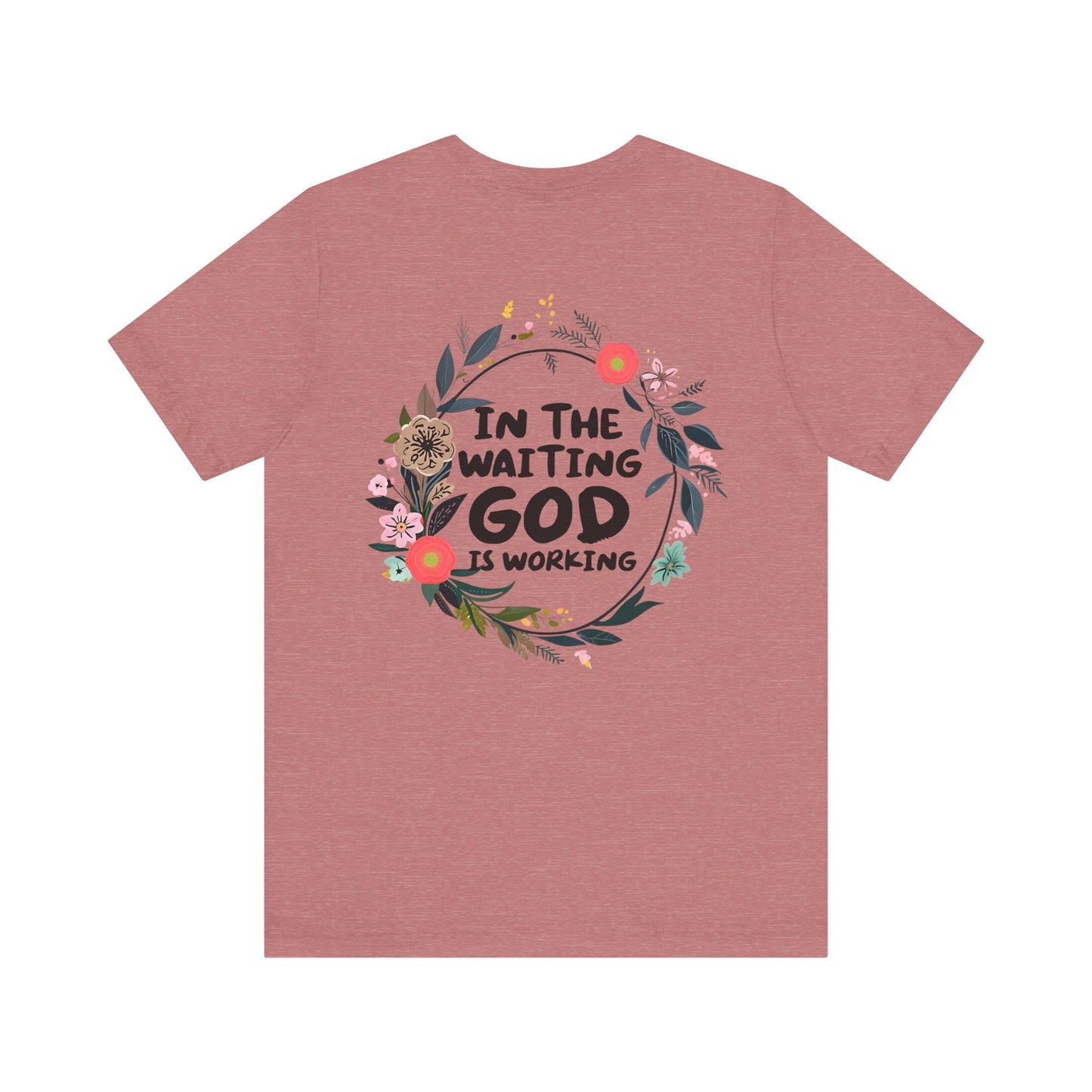 Floral Inspirational Tee - 'In The Waiting God is Working'