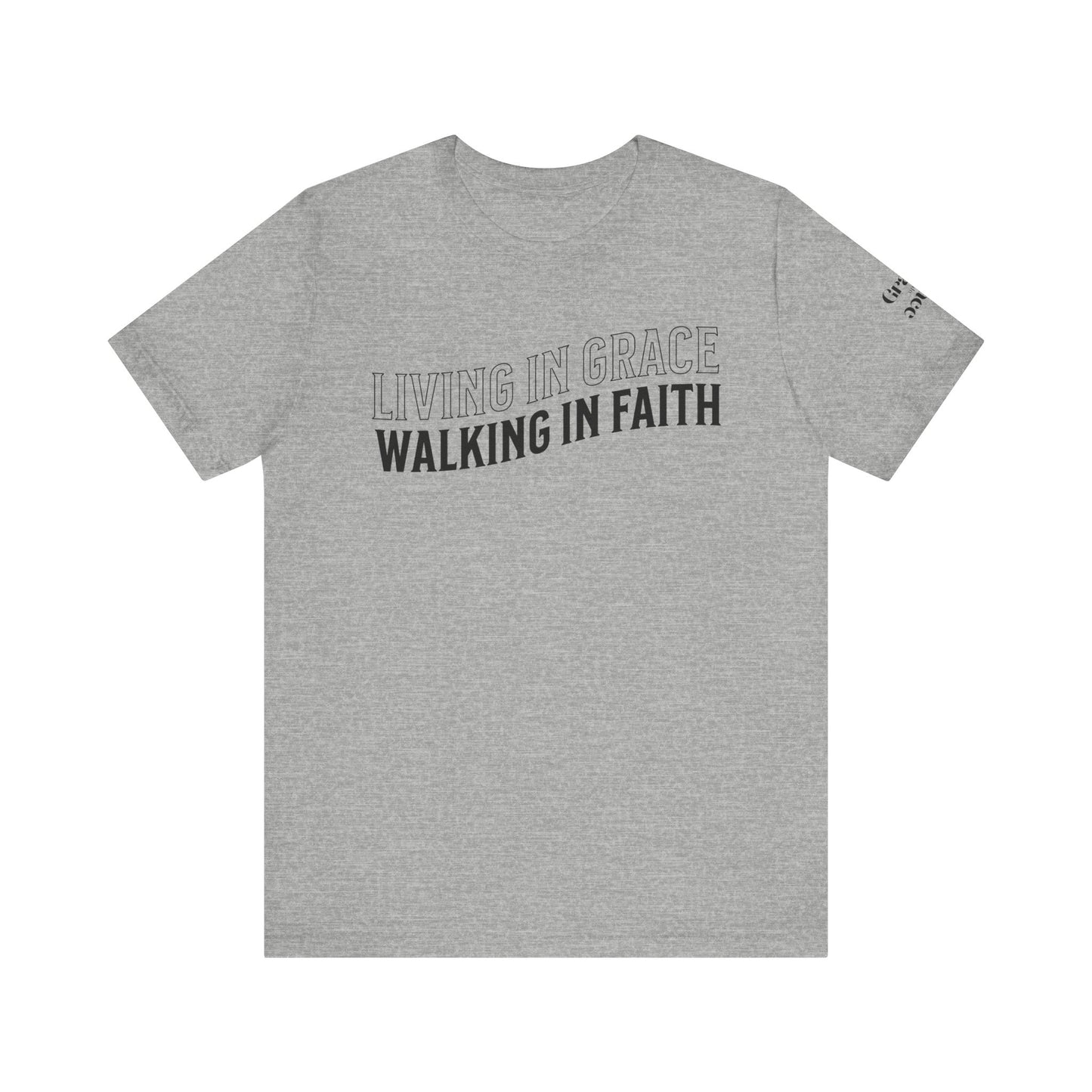 Living in Grace, Walking in Faith T-Shirt