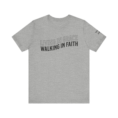 Living in Grace, Walking in Faith T-Shirt