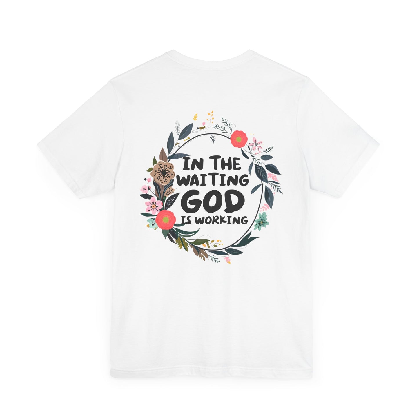 Floral Inspirational Tee - 'In The Waiting God is Working'