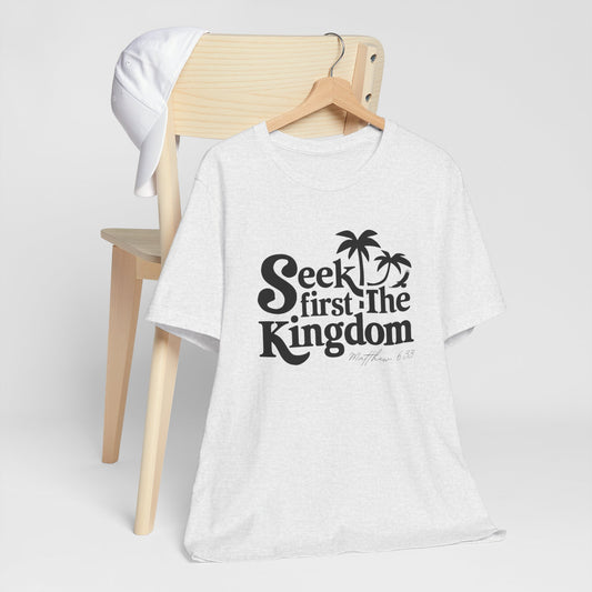 "Seek First the Kingdom" Tee