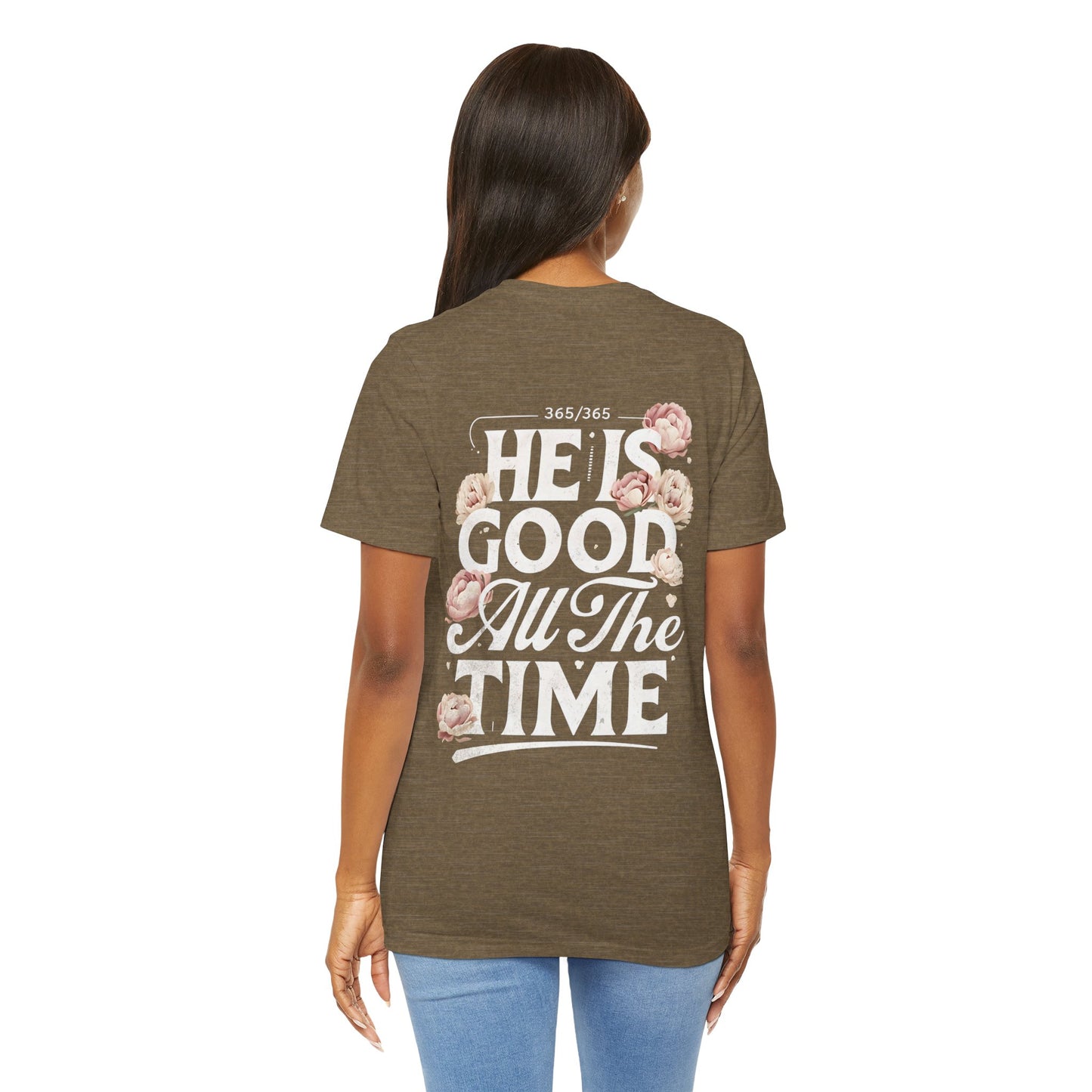 He’s Good All The Time Floral Tee - Unisex Short Sleeve Shirt