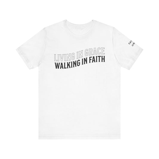 Living in Grace, Walking in Faith T-Shirt