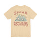 Adventure-Inspired Unisex Tee - 'Speak to Your Mountains'