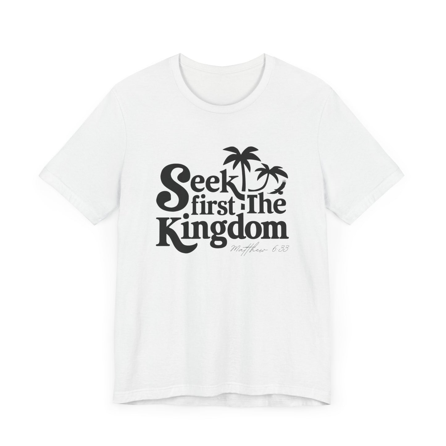 "Seek First the Kingdom" Tee