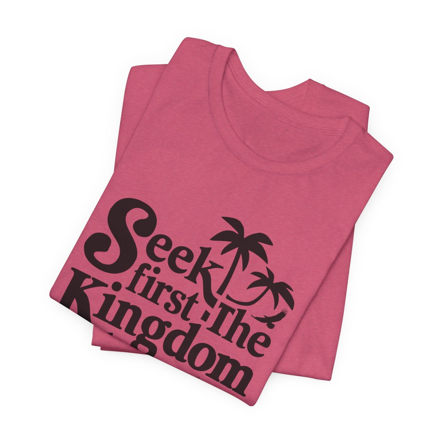 "Seek First the Kingdom" Tee