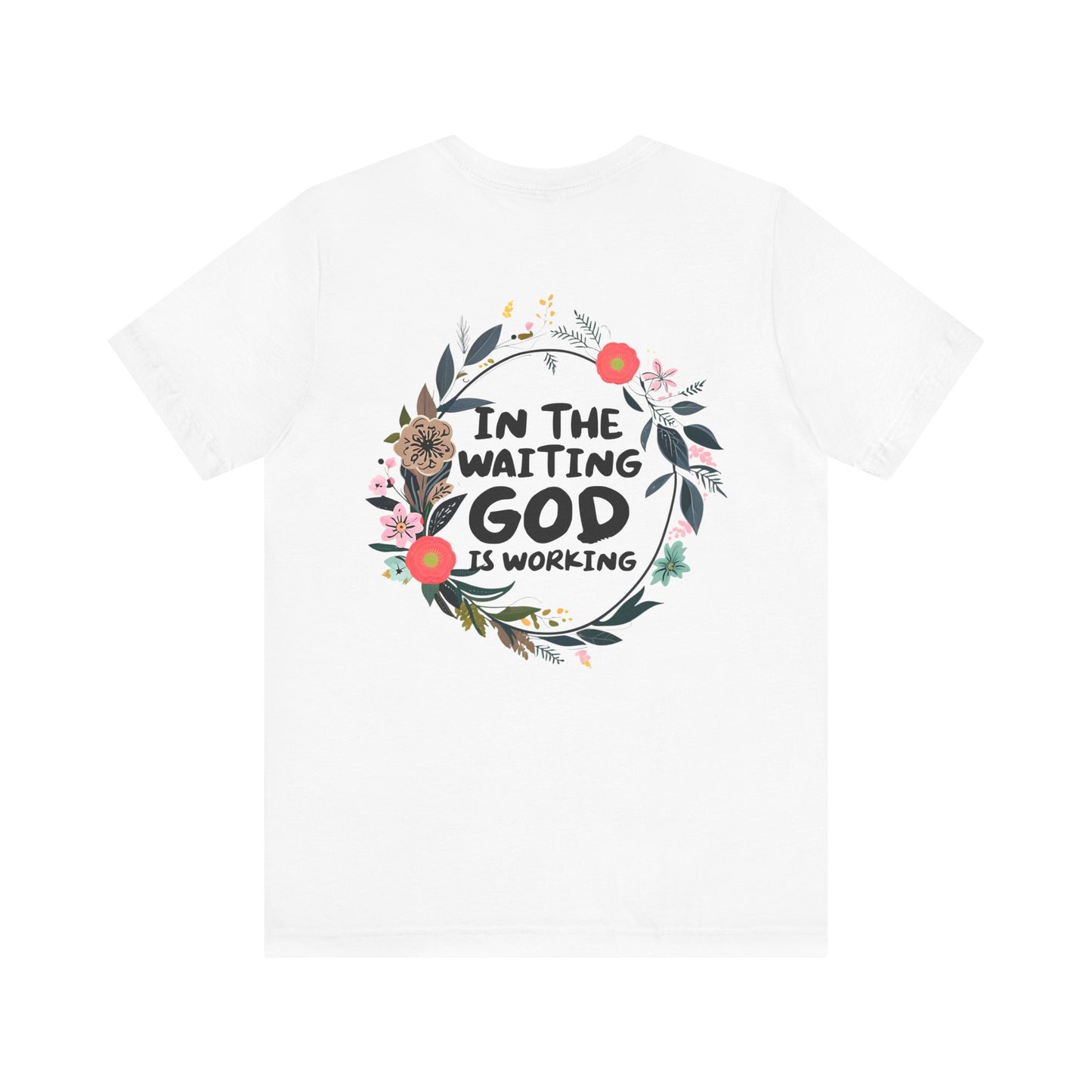 Floral Inspirational Tee - 'In The Waiting God is Working'