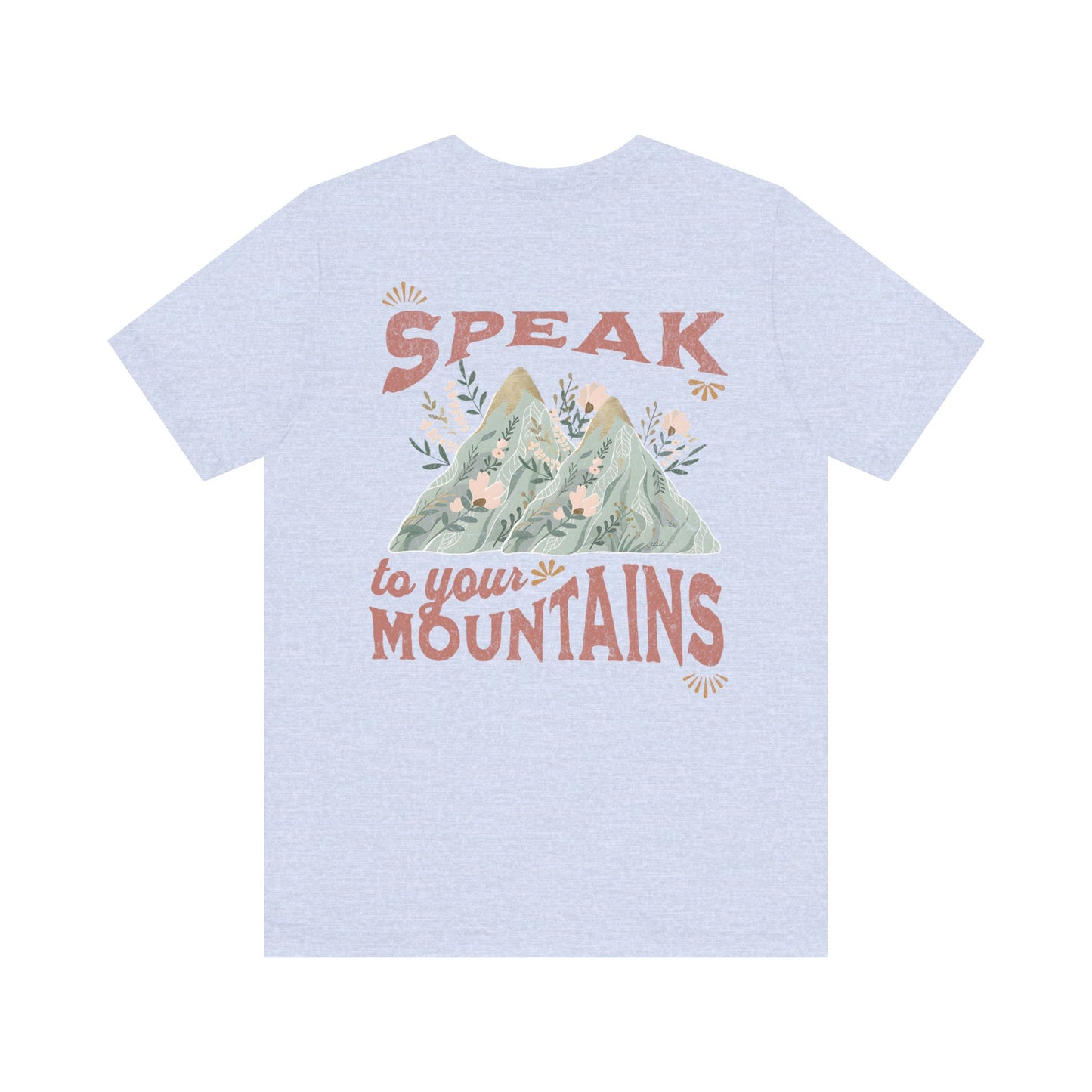 Adventure-Inspired Unisex Tee - 'Speak to Your Mountains'