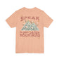 Adventure-Inspired Unisex Tee - 'Speak to Your Mountains'