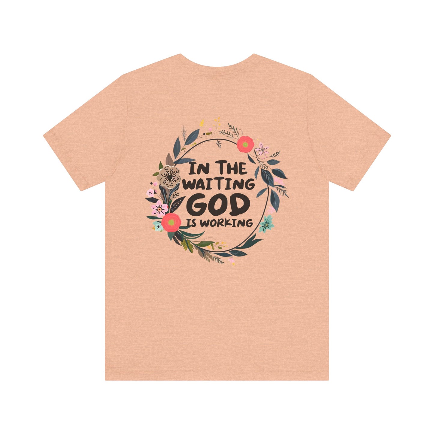 Floral Inspirational Tee - 'In The Waiting God is Working'