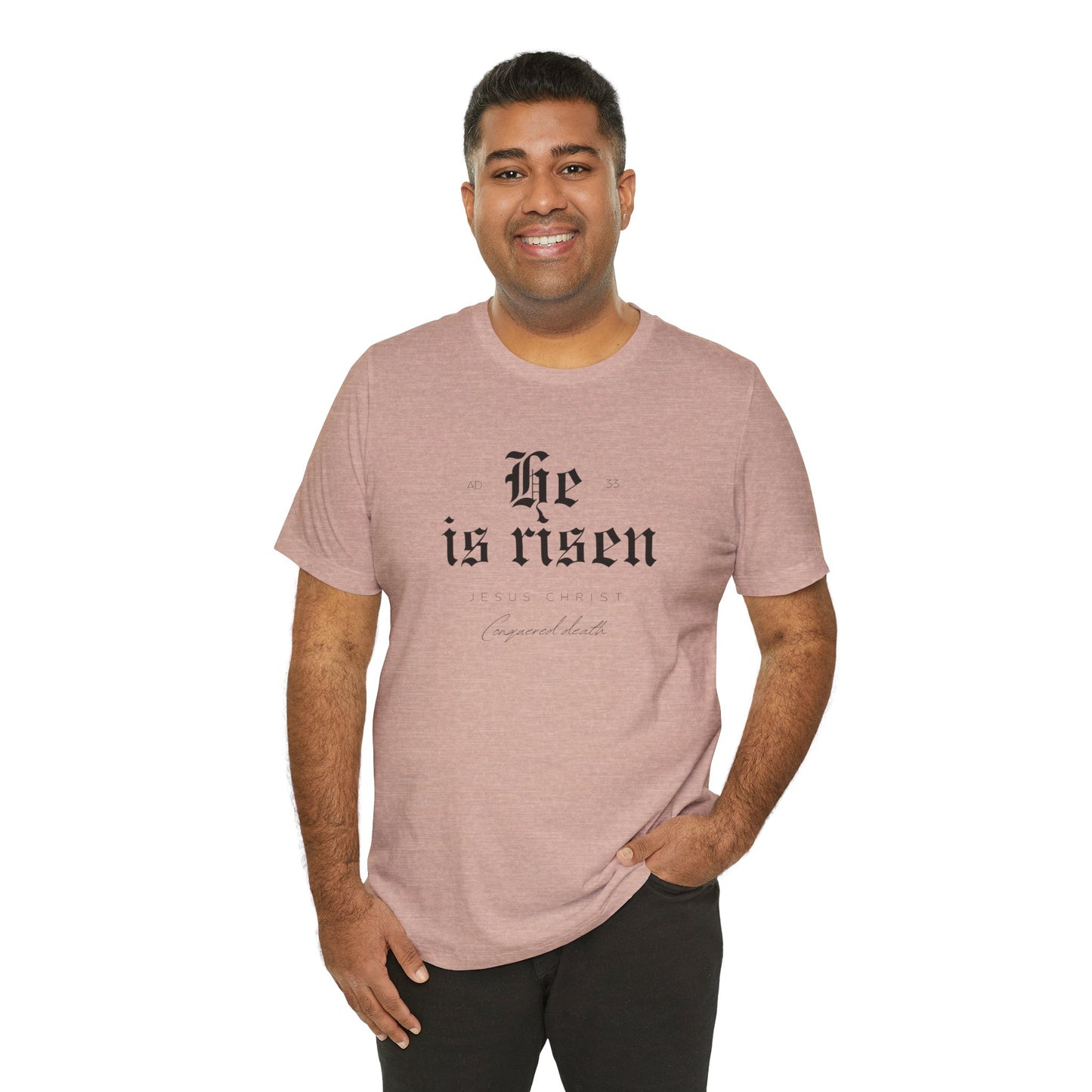 He is Risen Unisex Religious Tee - Celebrate Faith & Easter