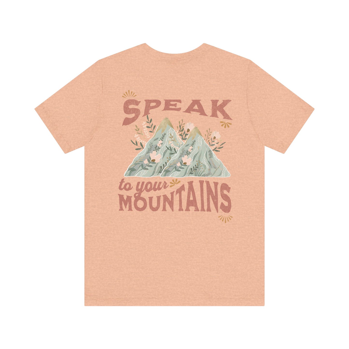 Adventure-Inspired Unisex Tee - 'Speak to Your Mountains'