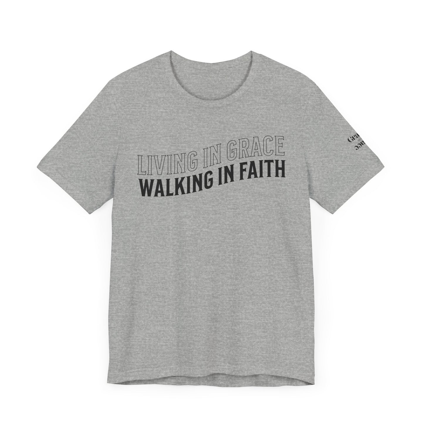 Living in Grace, Walking in Faith T-Shirt