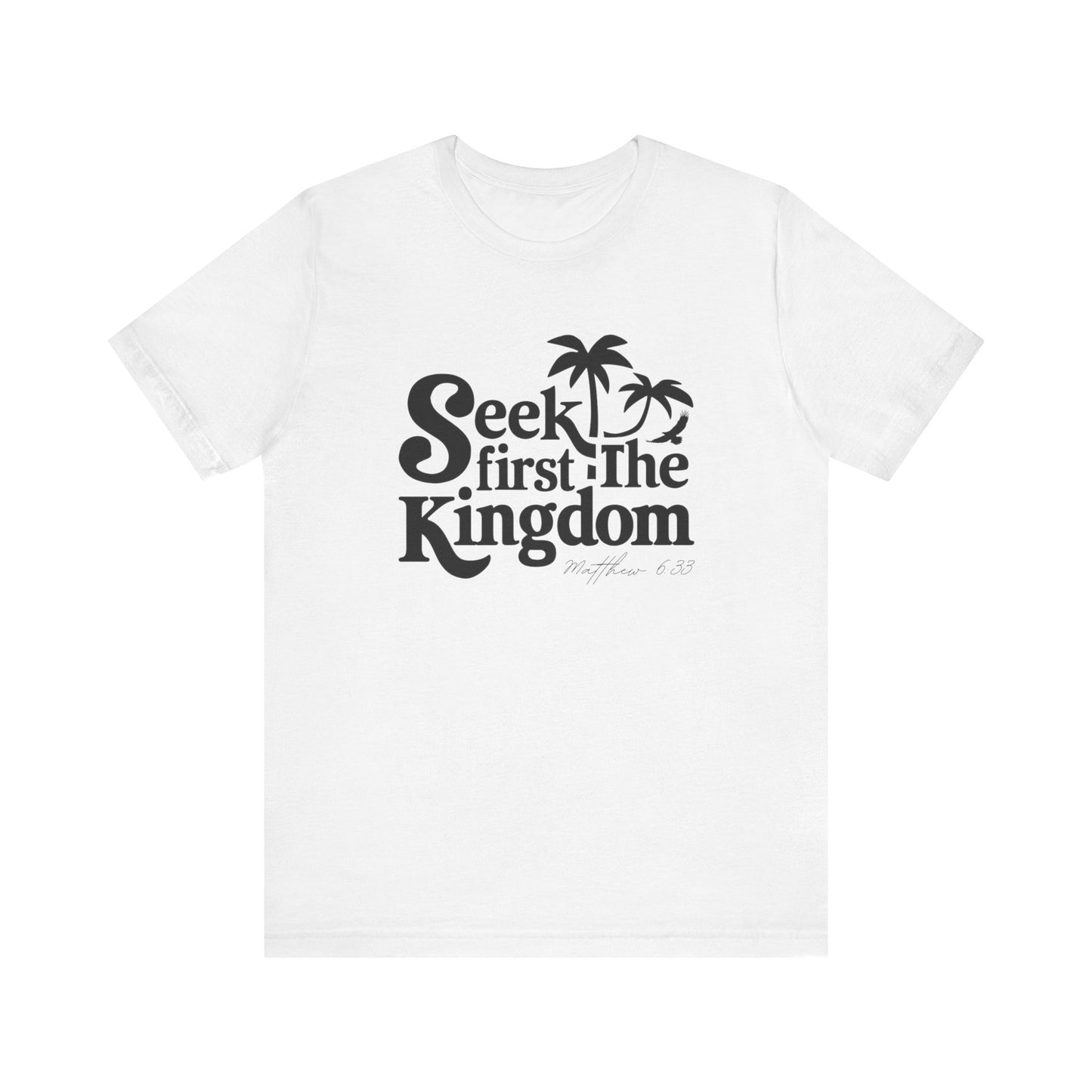 "Seek First the Kingdom" Tee