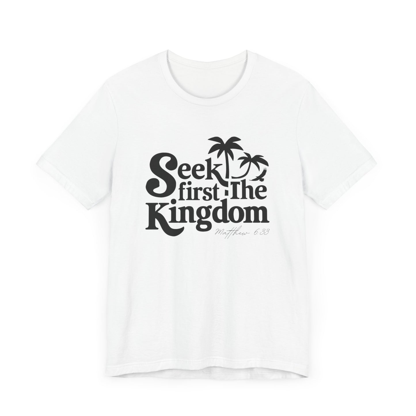 "Seek First the Kingdom" Tee