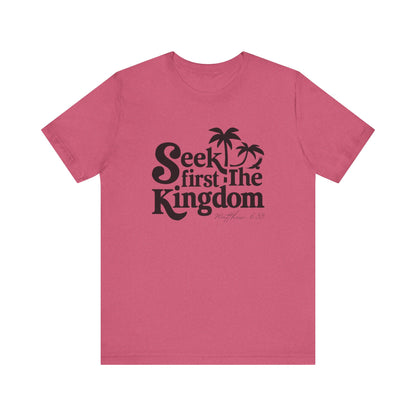 "Seek First the Kingdom" Tee