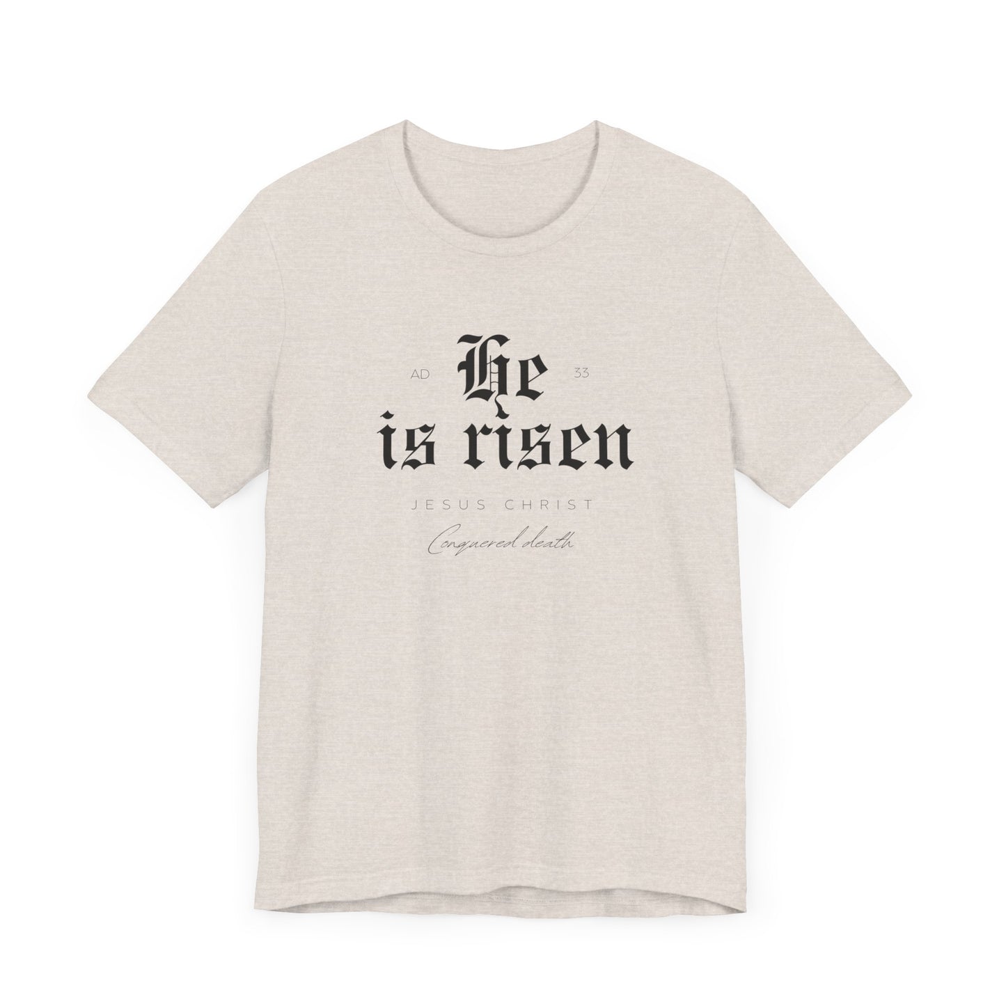 He is Risen Unisex Religious Tee - Celebrate Faith & Easter